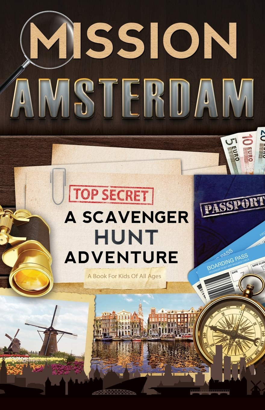 Mission Amsterdam: a Scavenger Hunt Adventure (Travel Book for Kids)