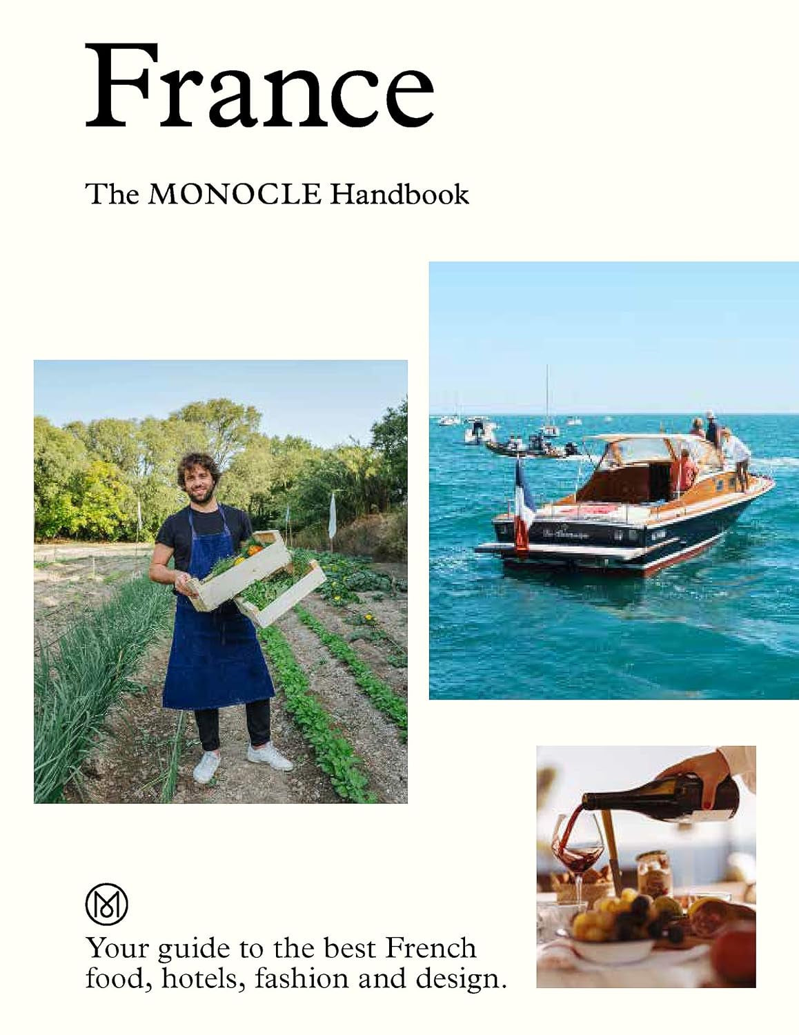 France: the Monocle Handbook (The Monocle Series, 11)