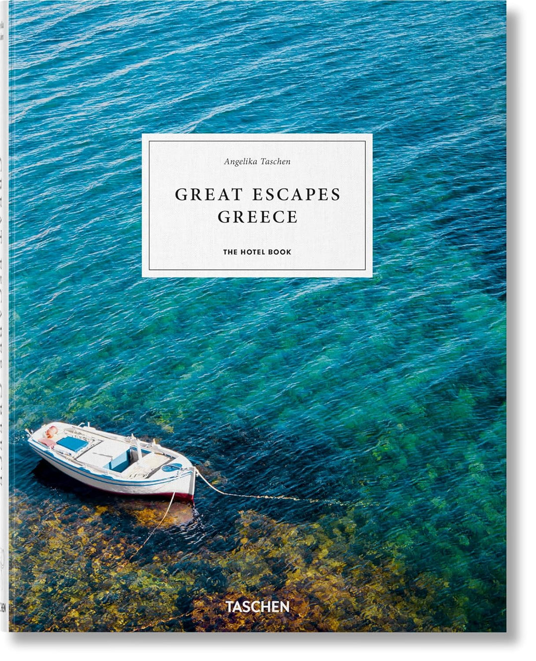 Great Escapes Greece: the Hotel Book