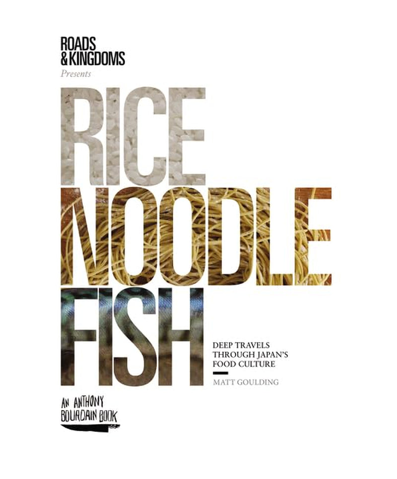 Rice, Noodle, Fish: Deep Travels through Japan'S Food Culture