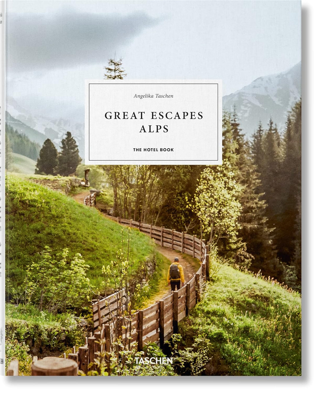 Great Escapes Alps: the Hotel Book